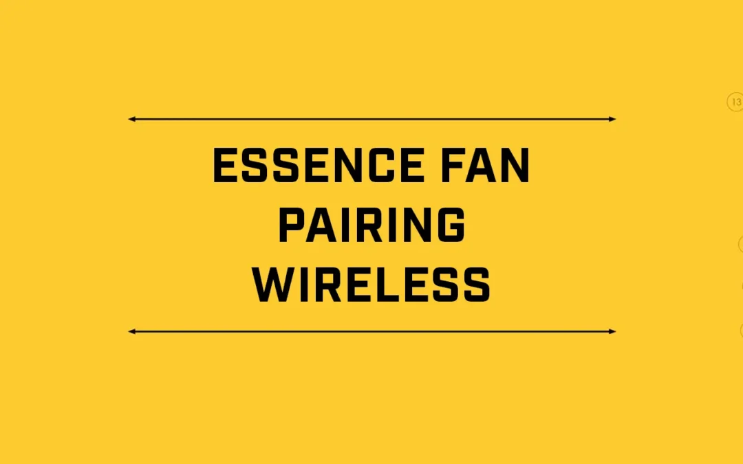 Vidéos d'aide - Essence fan pairing wireless